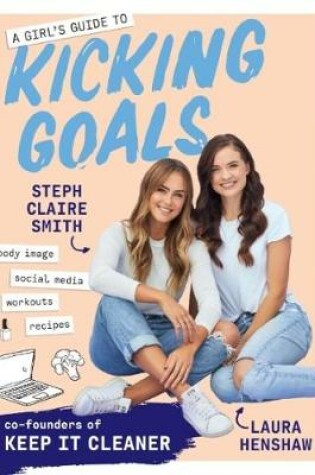 Cover of A Girl's Guide to Kicking Goals