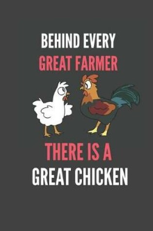 Cover of Behind Every Great Farmer There Is A Great Chicken