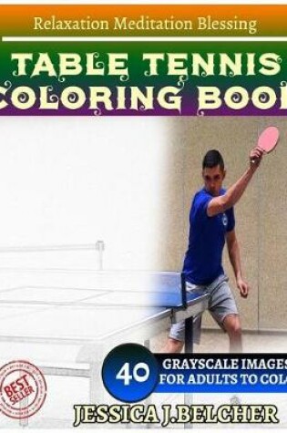 Cover of Table Tennis Coloring Book for Adults Relaxation Meditation Blessing