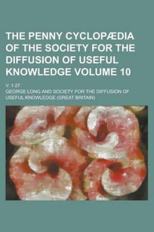 Cover of The Penny Cyclopaedia of the Society for the Diffusion of Useful Knowledge; V. 1-27 Volume 10