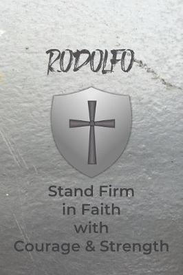 Book cover for Rodolfo Stand Firm in Faith with Courage & Strength