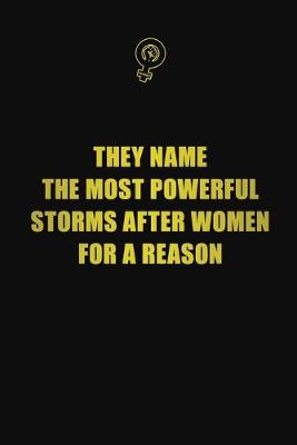Book cover for They name the most powerful storms after women for a reason