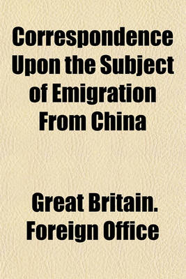 Book cover for Correspondence Upon the Subject of Emigration from China