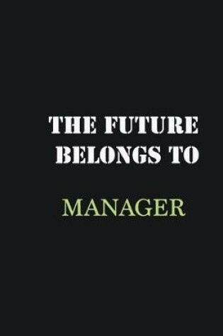 Cover of The Future belongs to Manager