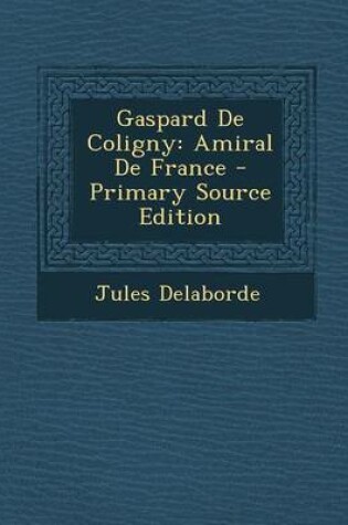 Cover of Gaspard de Coligny