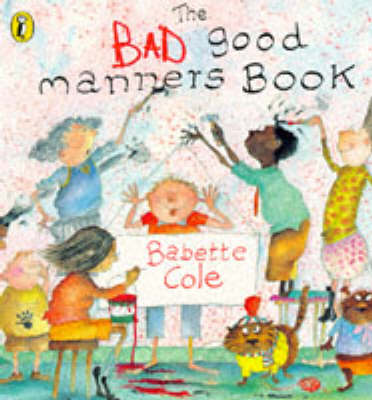 Book cover for THE BAD GOOD MANNERS BOOK