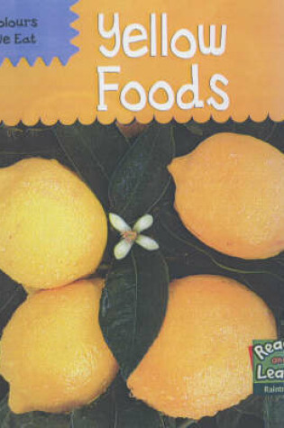 Cover of Read and Learn: Colours We Eat - Yellow Foods