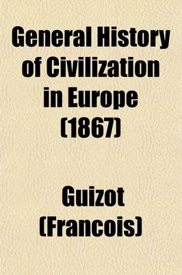 Book cover for General History of Civilization in Europe Volume 2; From the Fall of the Roman Empire to the French Revolution