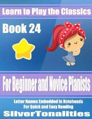 Book cover for Learn to Play the Classics Book 24