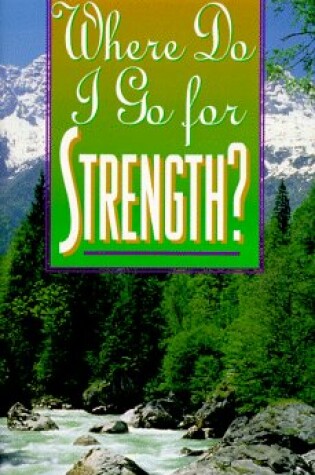 Cover of Where Do I Go for Strength