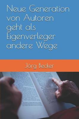 Book cover for Neue Generation von Autoren geht als Eigenverleger andere Wege