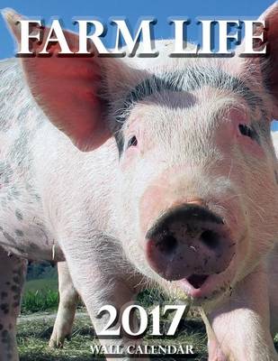 Book cover for Farm Life 2017 Wall Calendar (UK Edition)