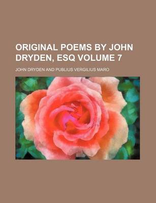 Book cover for Original Poems by John Dryden, Esq Volume 7