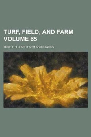 Cover of Turf, Field, and Farm Volume 65