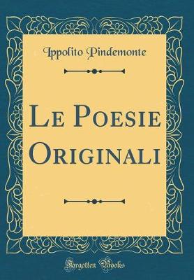 Book cover for Le Poesie Originali (Classic Reprint)