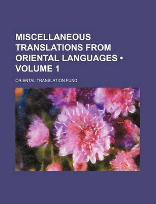 Book cover for Miscellaneous Translations from Oriental Languages (Volume 1)