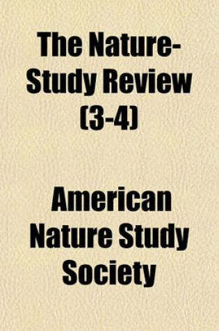 Cover of The Nature-Study Review (Volume 3-4)