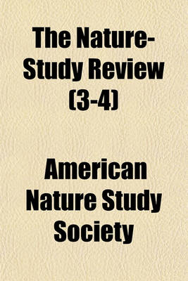 Book cover for The Nature-Study Review (Volume 3-4)