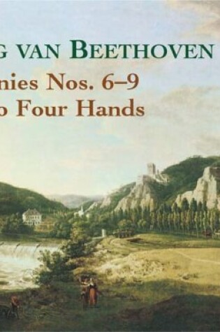 Cover of Beethoven Symphonies Nos 6 - 9 for Piano Four Hands