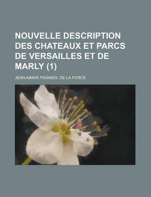 Book cover for Nouvelle Description Des Chateaux Et Parcs de Versailles Et de Marly (1 )