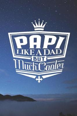 Book cover for Papi Like A Dad But Cooler