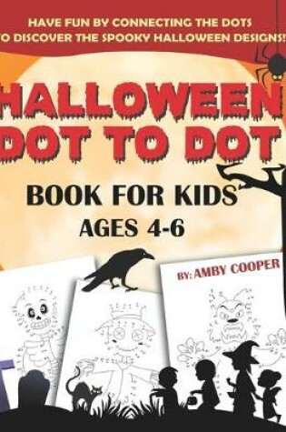 Cover of Halloween Dot to Dot Book For Kids Ages 4-6