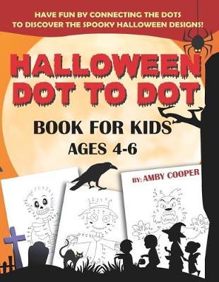 Book cover for Halloween Dot to Dot Book For Kids Ages 4-6
