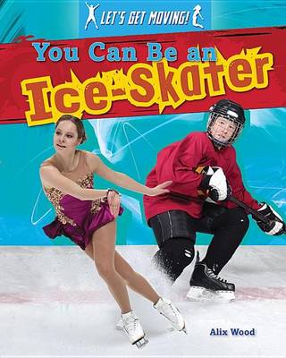 Book cover for You Can Be an Ice-Skater: