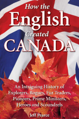 Cover of How the English Created Canada