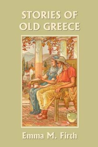 Cover of Stories of Old Greece (Yesterday's Classics)