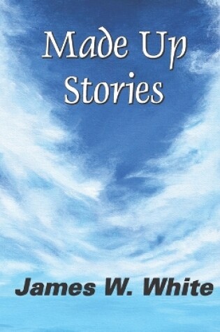 Cover of Made Up Stories