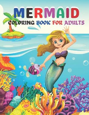 Book cover for Mermaid Coloring Book For Adults