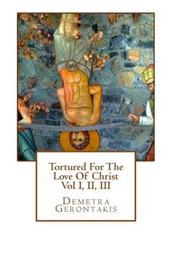 Book cover for Tortured For The Love Of Christ