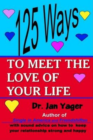 Cover of 125 Ways to Meet the Love of Your Life