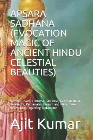 Cover of Apsara Sadhana (Evocation Magic of Ancient Hindu Celestial Beauties)