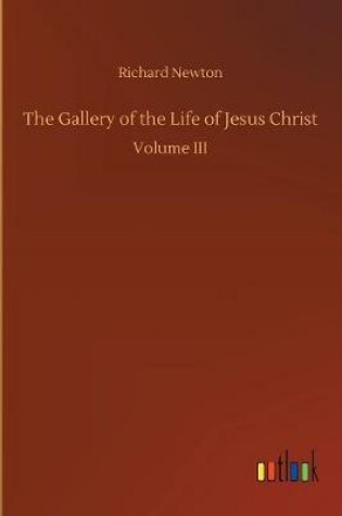 Cover of The Gallery of the Life of Jesus Christ