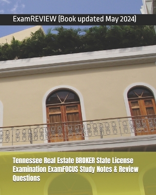 Book cover for Tennessee Real Estate BROKER State License Examination ExamFOCUS Study Notes & Review Questions 2016/17 Edition