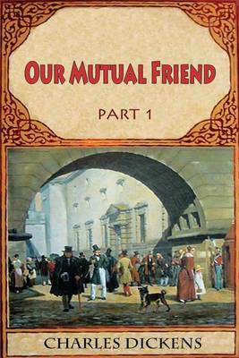 Book cover for Our Mutual Friend Part 1