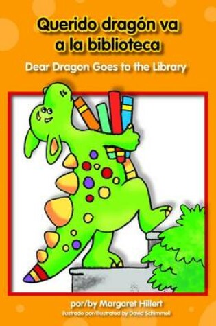 Cover of Querido Dragn Va a la Biblioteca/Dear Dragon Goes to the Library