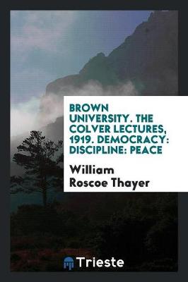 Book cover for Brown University. the Colver Lectures, 1919. Democracy