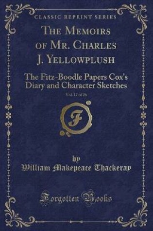 Cover of The Memoirs of Mr. Charles J. Yellowplush, Vol. 17 of 26