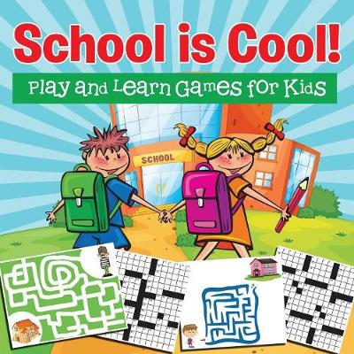 Book cover for School is Cool! Play and Learn Games for Kids