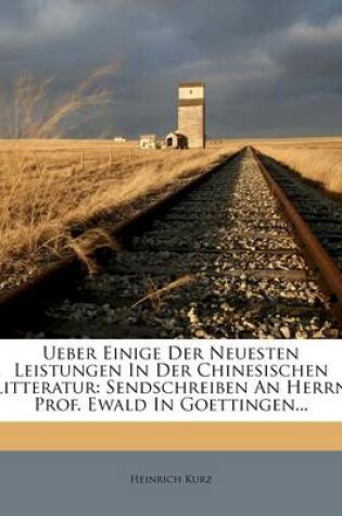 Cover of Ueber Einige Der Neuesten Leistungen in Der Chinesischen Litteratur