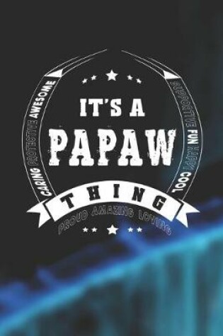 Cover of It's A Papaw Thing Proud Amazing Loving