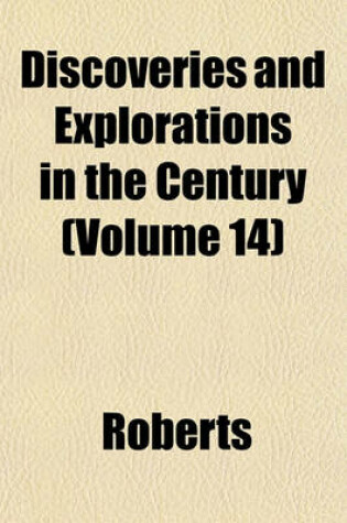 Cover of Discoveries and Explorations in the Century (Volume 14)