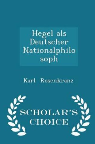 Cover of Hegel ALS Deutscher Nationalphilosoph - Scholar's Choice Edition