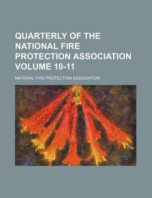 Book cover for Quarterly of the National Fire Protection Association Volume 10-11