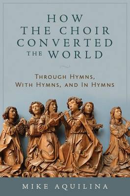 Book cover for How the Choir Converted the World