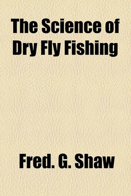 Book cover for The Science of Dry Fly Fishing