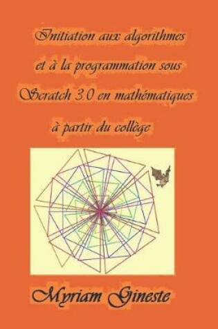 Cover of Initiation aux algorithmes et a la programmation sous Scratch 3.0 en mathematiques a partir du college